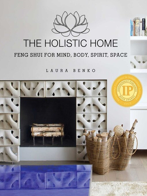 Title details for The Holistic Home: Feng Shui for Mind, Body, Spirit, Space by Laura Benko - Wait list